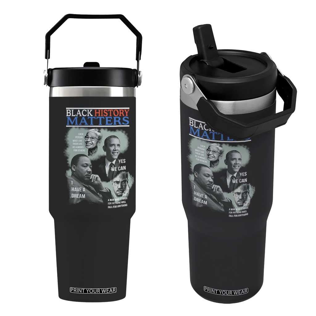 Black History Matters Flip Straw Tumbler MLK Malcolm X Obama Rosa Parks Inspirational Tribute TS02 One Size: 30 oz Black Print Your Wear