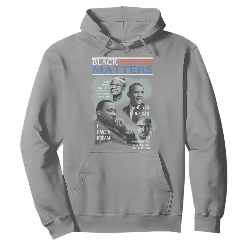 Black History Matters Hoodie MLK Malcolm X Obama Rosa Parks Inspirational Tribute TS02 Sport Gray Print Your Wear