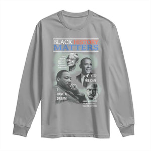 Black History Matters Long Sleeve Shirt MLK Malcolm X Obama Rosa Parks Inspirational Tribute TS02 Sport Gray Print Your Wear