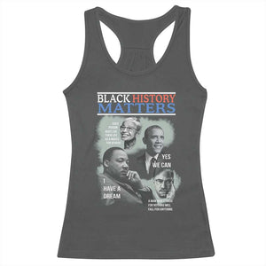 Black History Matters Racerback Tank Top MLK Malcolm X Obama Rosa Parks Inspirational Tribute TS02 Dark Heather Print Your Wear
