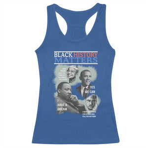 Black History Matters Racerback Tank Top MLK Malcolm X Obama Rosa Parks Inspirational Tribute TS02 Royal Blue Print Your Wear