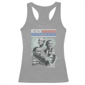 Black History Matters Racerback Tank Top MLK Malcolm X Obama Rosa Parks Inspirational Tribute TS02 Sport Gray Print Your Wear