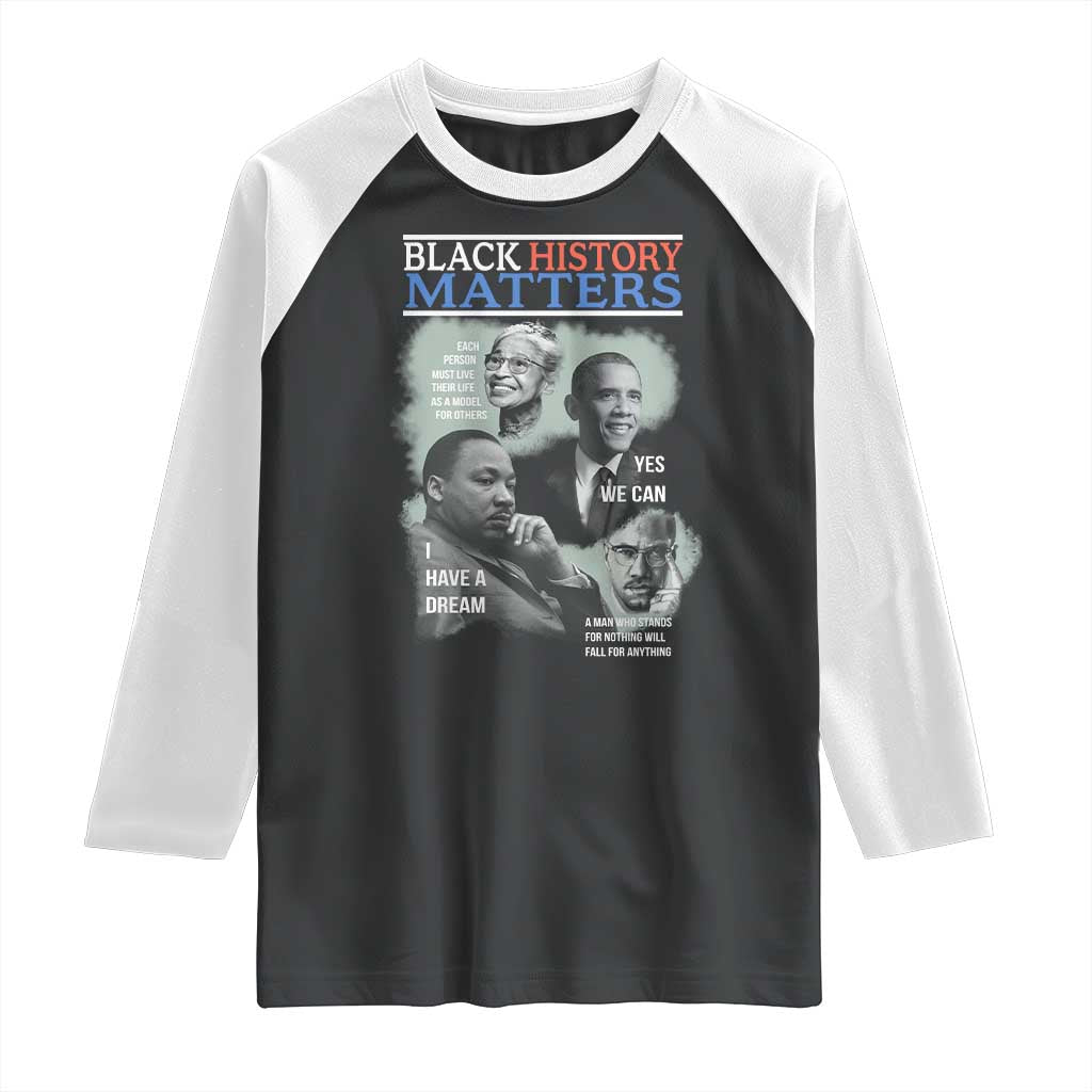 Black History Matters Raglan Shirt MLK Malcolm X Obama Rosa Parks Inspirational Tribute TS02 Black White Print Your Wear