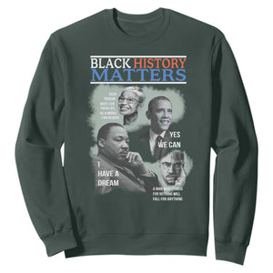 Black History Matters Sweatshirt MLK Malcolm X Obama Rosa Parks Inspirational Tribute TS02 Dark Forest Green Print Your Wear