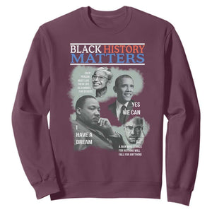 Black History Matters Sweatshirt MLK Malcolm X Obama Rosa Parks Inspirational Tribute TS02 Maroon Print Your Wear
