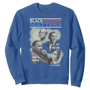 Black History Matters Sweatshirt MLK Malcolm X Obama Rosa Parks Inspirational Tribute TS02 Royal Blue Print Your Wear