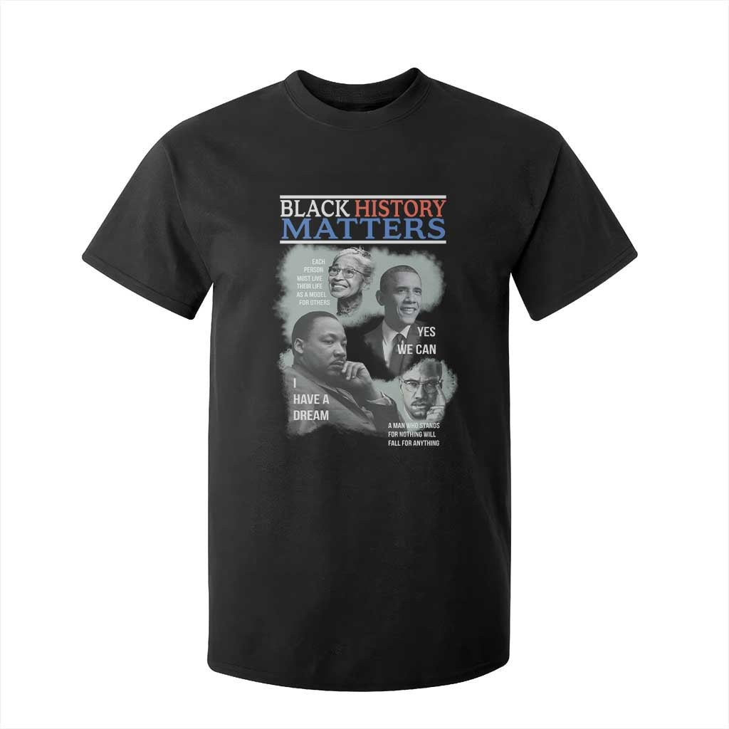 Black History Matters T Shirt For Kid MLK Malcolm X Obama Rosa Parks Inspirational Tribute TS02 Black Print Your Wear