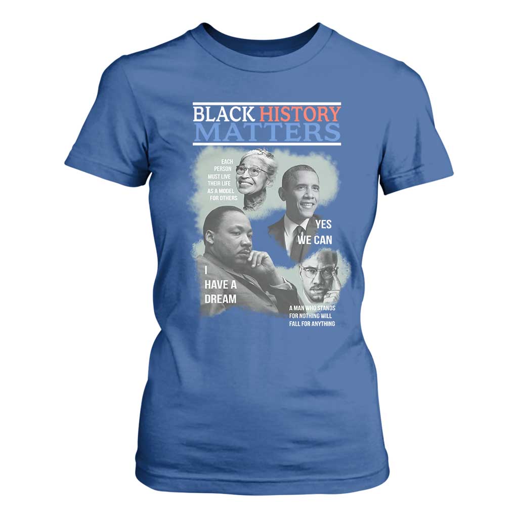 Black History Matters T Shirt For Women MLK Malcolm X Obama Rosa Parks Inspirational Tribute TS02 Royal Blue Print Your Wear