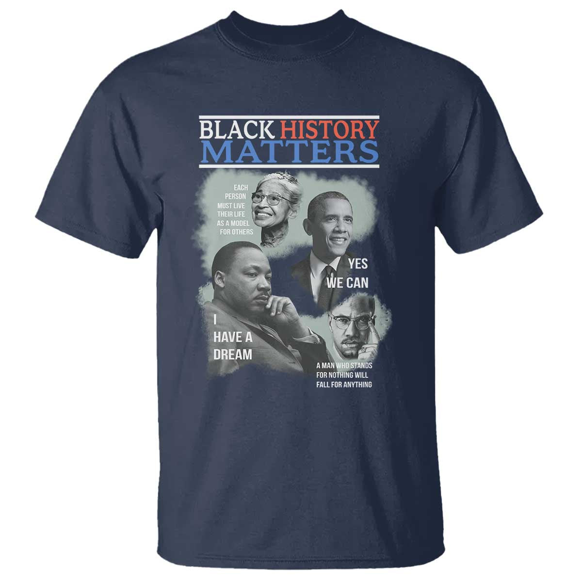 Black History Matters T Shirt MLK Malcolm X Obama Rosa Parks Inspirational Tribute TS02 Navy Print Your Wear
