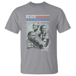 Black History Matters T Shirt MLK Malcolm X Obama Rosa Parks Inspirational Tribute TS02 Sport Gray Print Your Wear