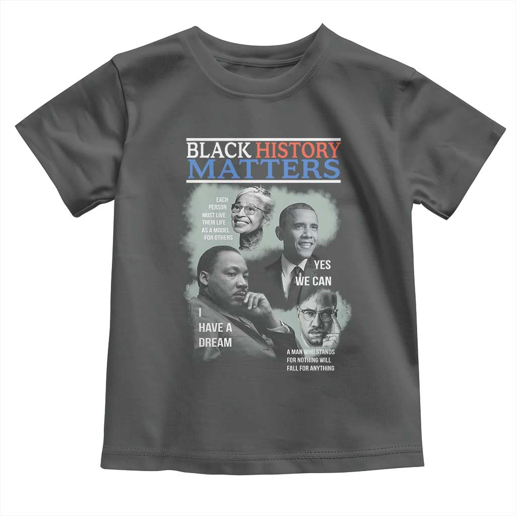 Black History Matters Toddler T Shirt MLK Malcolm X Obama Rosa Parks Inspirational Tribute TS02 Dark Heather Print Your Wear