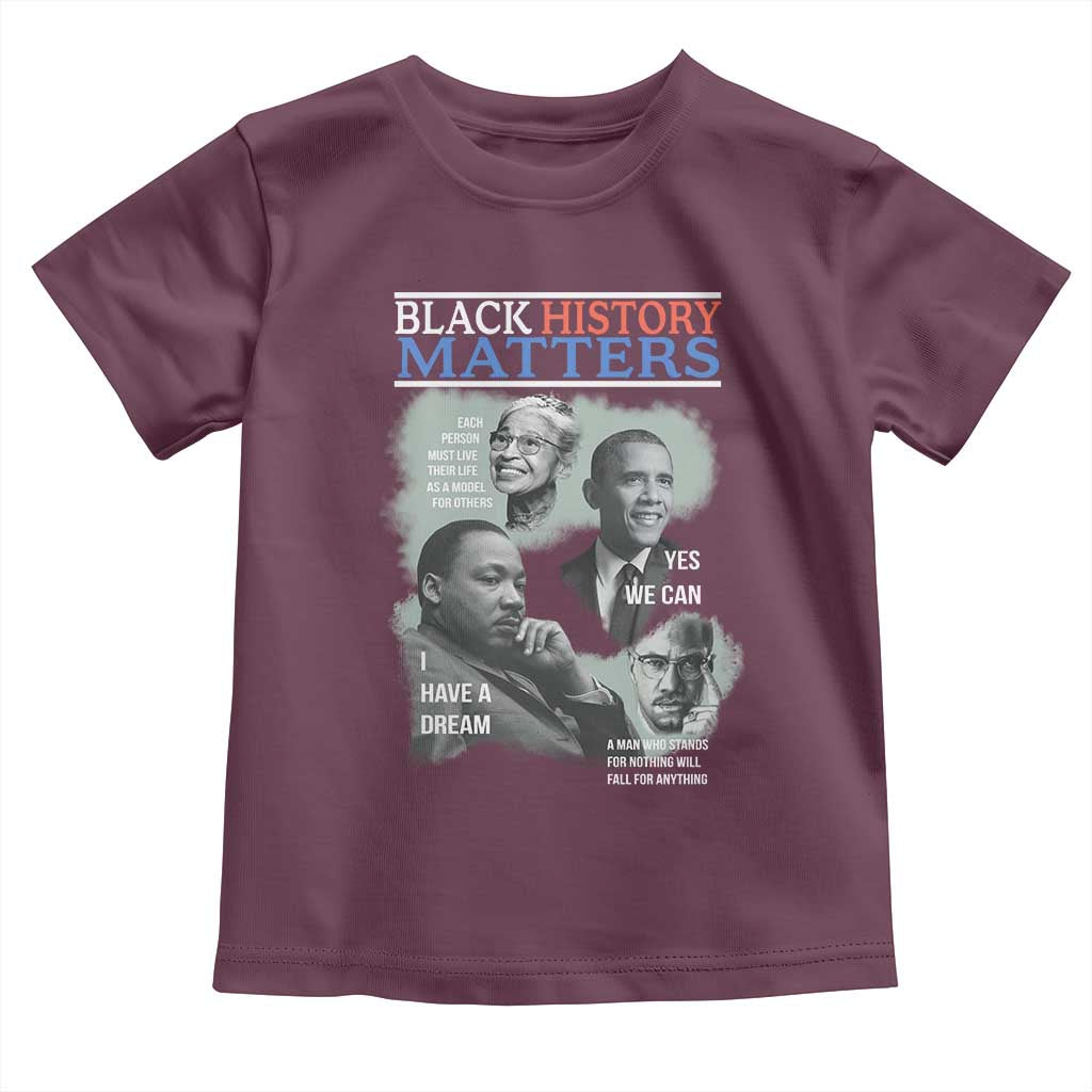 Black History Matters Toddler T Shirt MLK Malcolm X Obama Rosa Parks Inspirational Tribute TS02 Maroon Print Your Wear