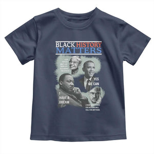 Black History Matters Toddler T Shirt MLK Malcolm X Obama Rosa Parks Inspirational Tribute TS02 Navy Print Your Wear