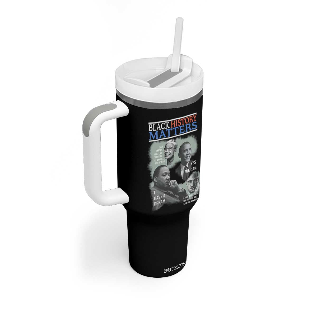 Black History Matters Tumbler With Handle MLK Malcolm X Obama Rosa Parks Inspirational Tribute TS02 Print Your Wear