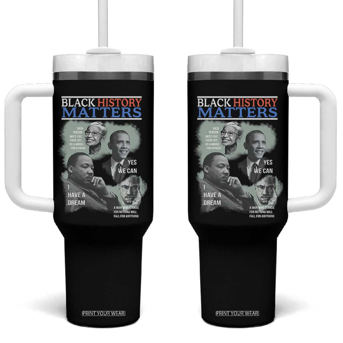 Black History Matters Tumbler With Handle MLK Malcolm X Obama Rosa Parks Inspirational Tribute TS02 One Size: 40 oz Black Print Your Wear