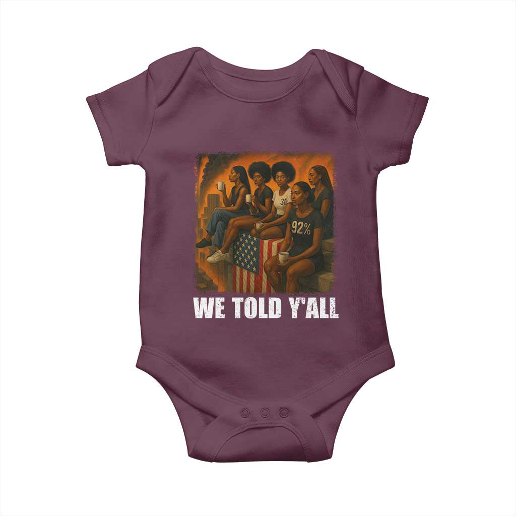 Black Women Empowerment Baby Onesie We Told Y'all 92% Vote TS02 Maroon Print Your Wear