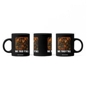 Black Women Empowerment Coffee Mug We Told Y'all 92% Vote TS02 Print Your Wear