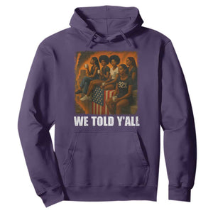 Black Women Empowerment Hoodie We Told Y'all 92% Vote TS02 Purple Print Your Wear