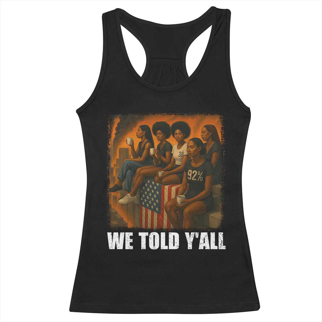 Black Women Empowerment Racerback Tank Top We Told Y'all 92% Vote TS02 Black Print Your Wear