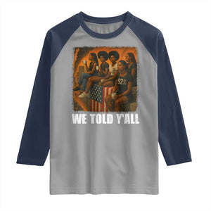 Black Women Empowerment Raglan Shirt We Told Y'all 92% Vote TS02 Sport Gray Navy Print Your Wear