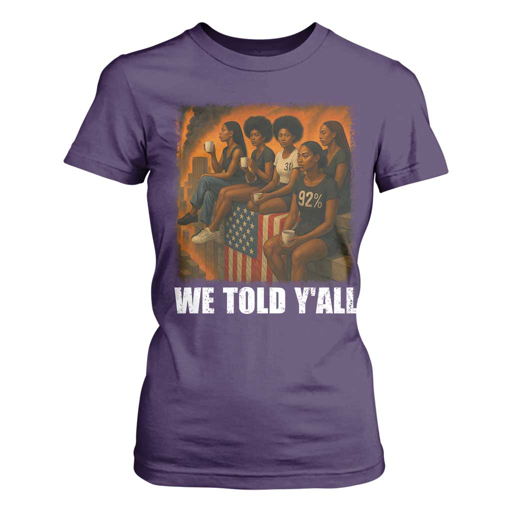 Black Women Empowerment T Shirt For Women We Told Y'all 92% Vote TS02 Purple Print Your Wear