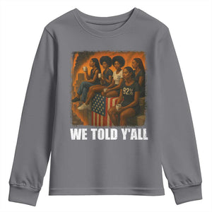 Black Women Empowerment Youth Sweatshirt We Told Y'all 92% Vote TS02 Charcoal Print Your Wear