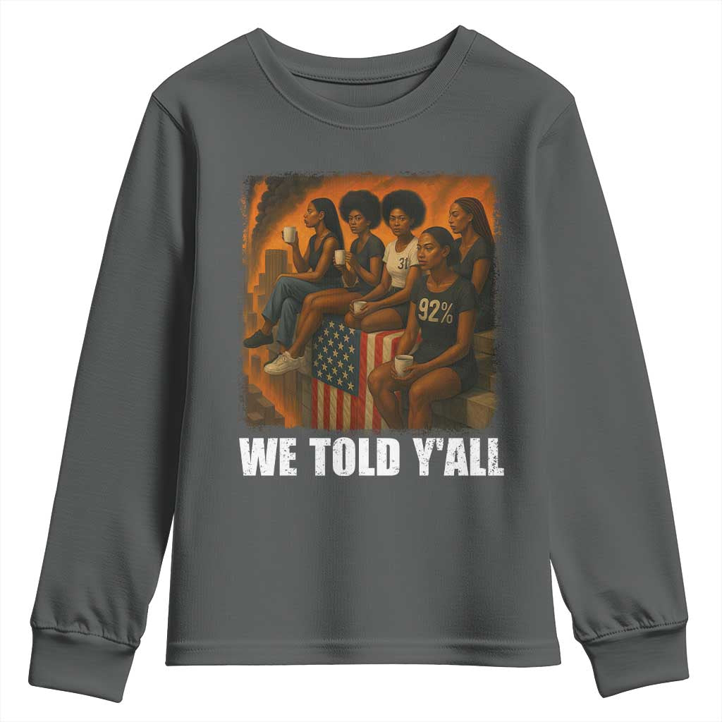Black Women Empowerment Youth Sweatshirt We Told Y'all 92% Vote TS02 Dark Heather Print Your Wear