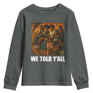 Black Women Empowerment Youth Sweatshirt We Told Y'all 92% Vote TS02 Dark Heather Print Your Wear
