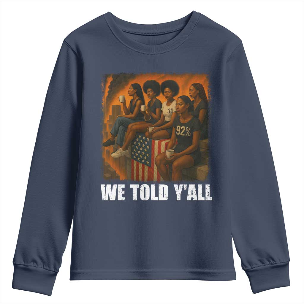 Black Women Empowerment Youth Sweatshirt We Told Y'all 92% Vote TS02 Navy Print Your Wear