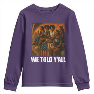 Black Women Empowerment Youth Sweatshirt We Told Y'all 92% Vote TS02 Purple Print Your Wear