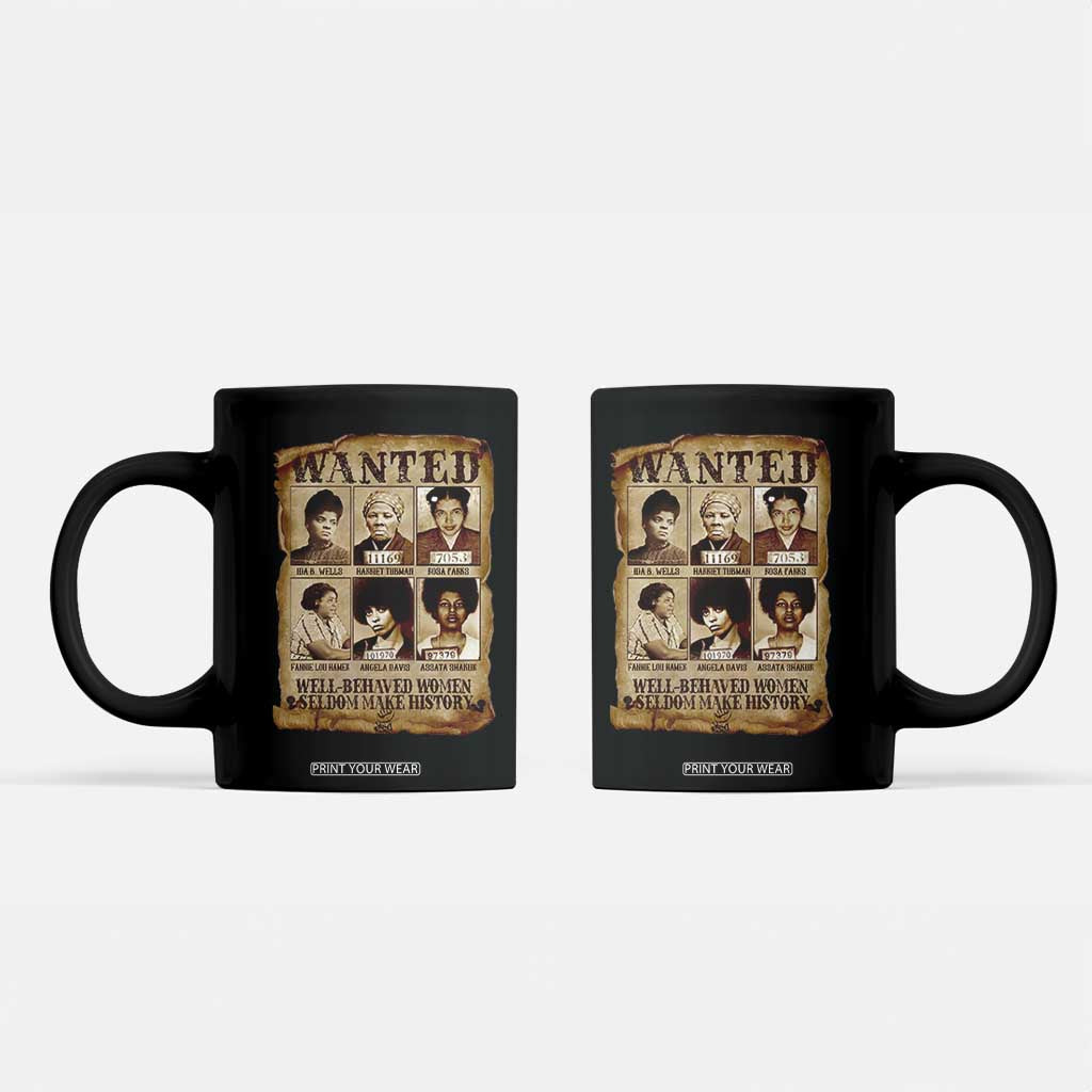 Black Women History Coffee Mug Well Behaved Women Rarely Make History Melanin TS10 Black Print Your Wear