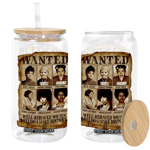 Black Women History Glass Can Well Behaved Women Rarely Make History Melanin TS10 Black Print Your Wear