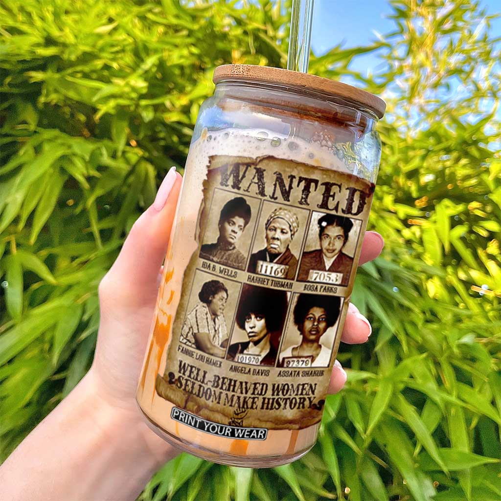 Black Women History Glass Can Well Behaved Women Rarely Make History Melanin TS10 Print Your Wear