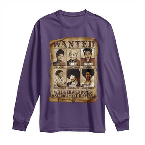 Black Women History Long Sleeve Shirt Well Behaved Women Rarely Make History Melanin TS10 Purple Print Your Wear