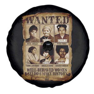 Black Women History Spare Tire Cover Well Behaved Women Rarely Make History Melanin TS10 Print Your Wear