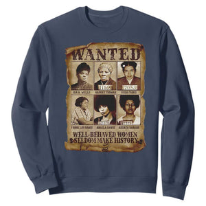 Black Women History Sweatshirt Well Behaved Women Rarely Make History Melanin TS10 Navy Print Your Wear