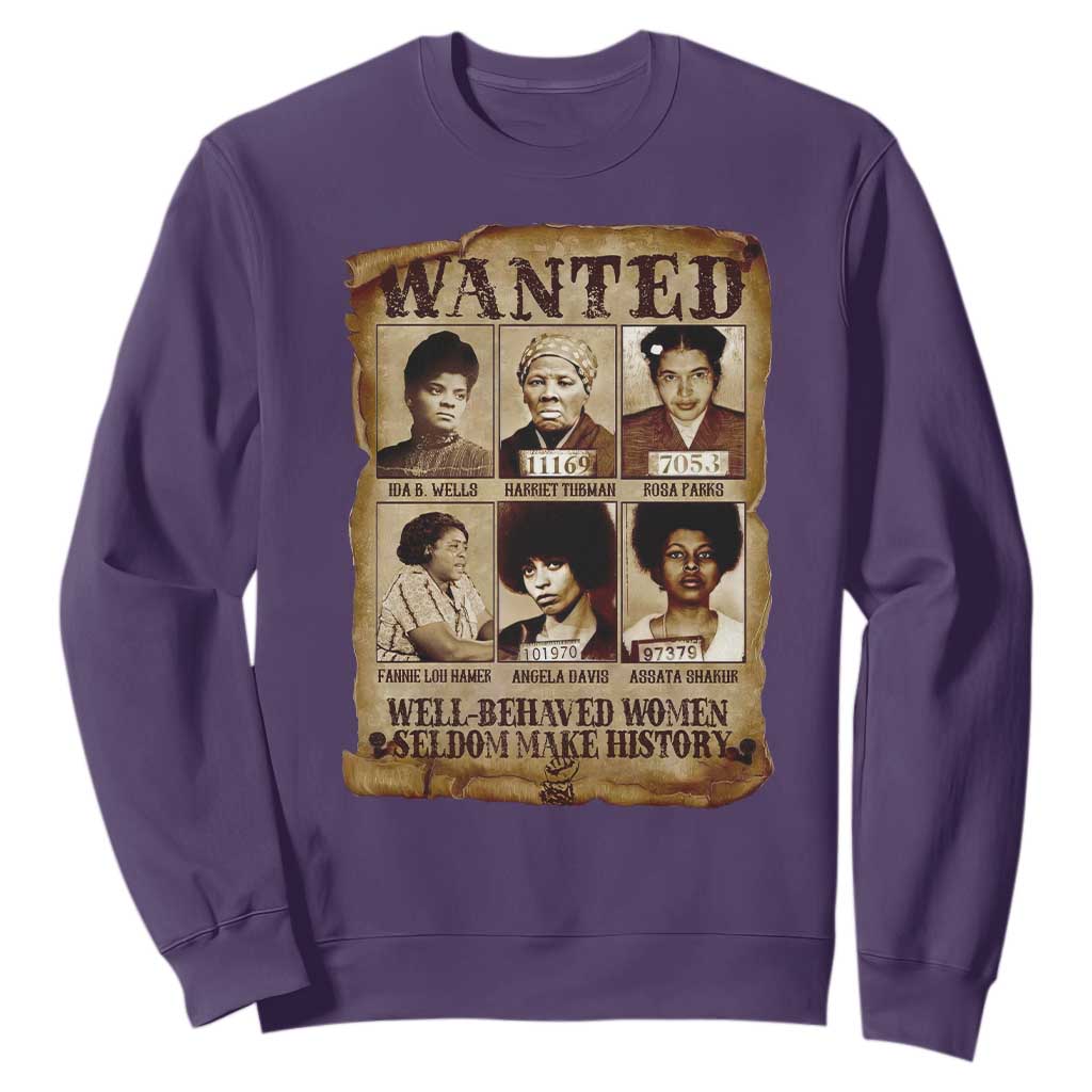 Black Women History Sweatshirt Well Behaved Women Rarely Make History Melanin TS10 Purple Print Your Wear