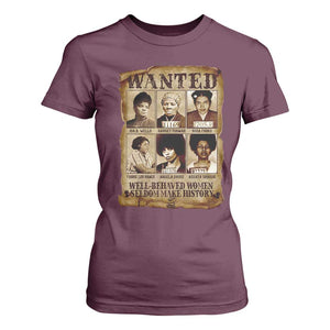 Black Women History T Shirt For Women Well Behaved Women Rarely Make History Melanin TS10 Maroon Print Your Wear