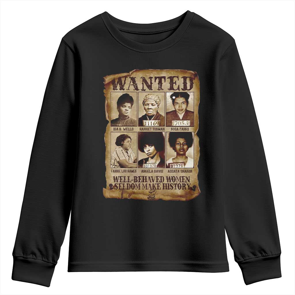 Black Women History Youth Sweatshirt Well Behaved Women Rarely Make History Melanin TS10 Black Print Your Wear