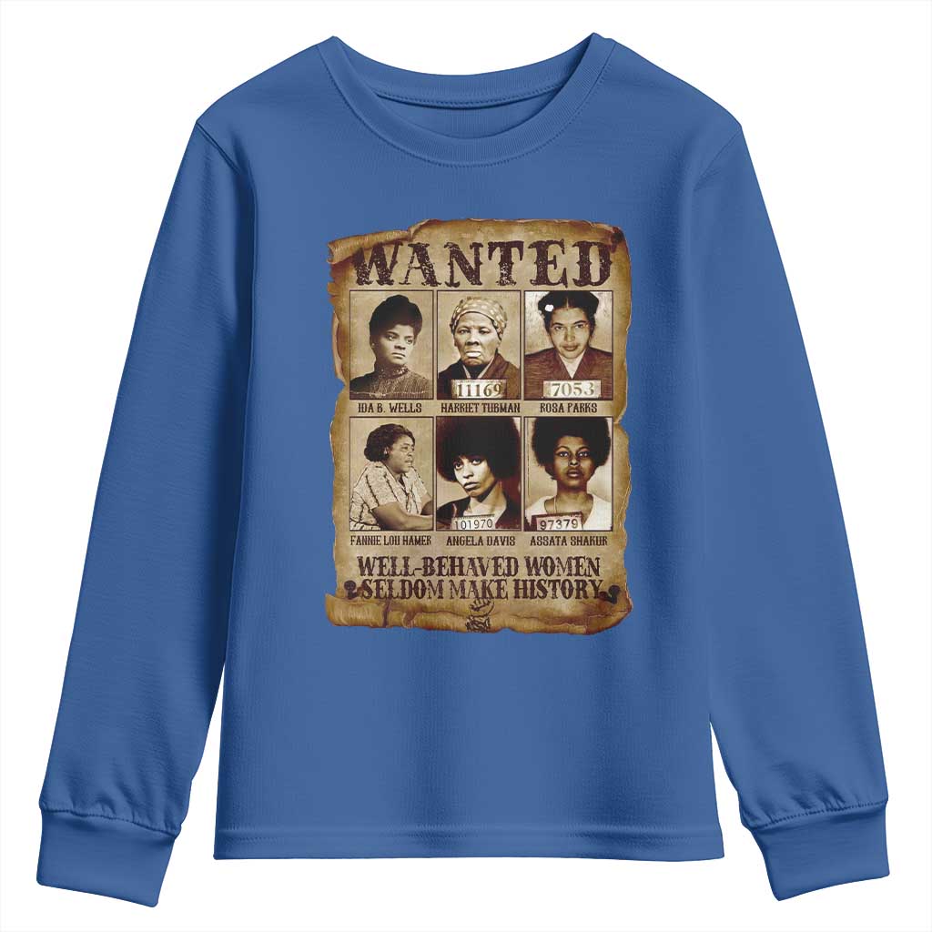 Black Women History Youth Sweatshirt Well Behaved Women Rarely Make History Melanin TS10 Royal Blue Print Your Wear