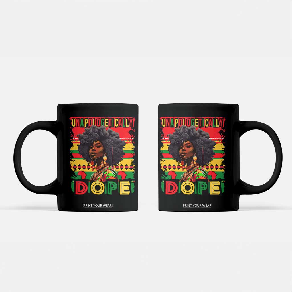 Black Women Unapologetically Dope Coffee Mug Juneteenth Black History TS10 Black Print Your Wear