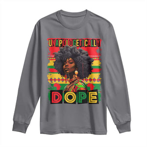Black Women Unapologetically Dope Long Sleeve Shirt Juneteenth Black History TS10 Charcoal Print Your Wear
