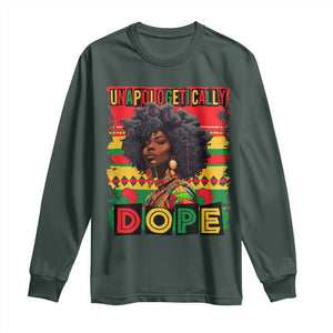 Black Women Unapologetically Dope Long Sleeve Shirt Juneteenth Black History TS10 Dark Forest Green Print Your Wear