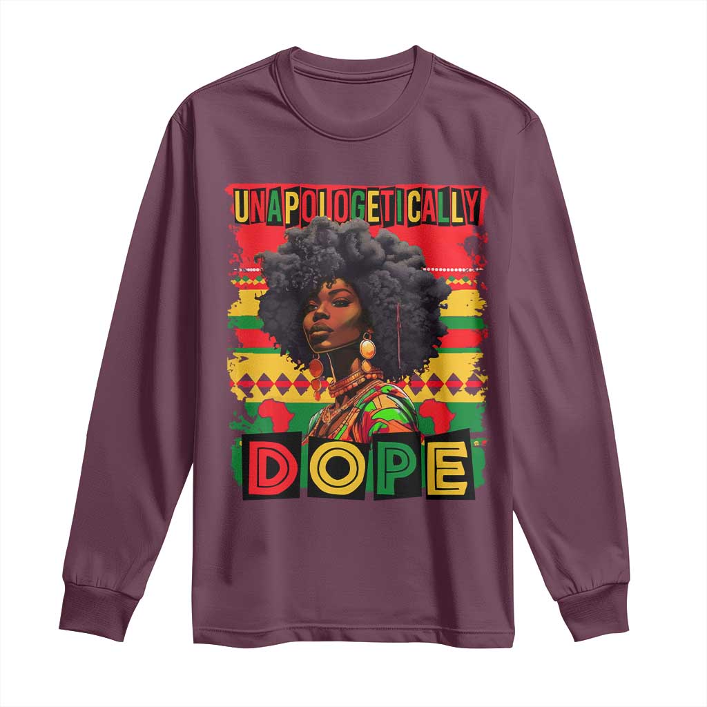 Black Women Unapologetically Dope Long Sleeve Shirt Juneteenth Black History TS10 Maroon Print Your Wear