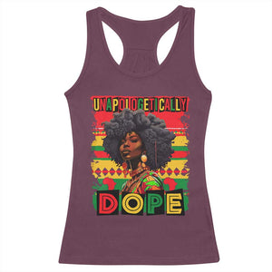 Black Women Unapologetically Dope Racerback Tank Top Juneteenth Black History TS10 Maroon Print Your Wear