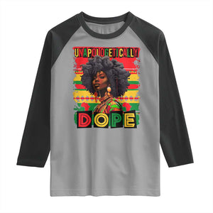 Black Women Unapologetically Dope Raglan Shirt Juneteenth Black History TS10 Sport Gray Black Print Your Wear