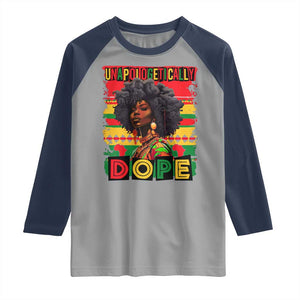 Black Women Unapologetically Dope Raglan Shirt Juneteenth Black History TS10 Sport Gray Navy Print Your Wear