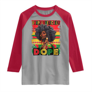 Black Women Unapologetically Dope Raglan Shirt Juneteenth Black History TS10 Sport Gray Red Print Your Wear