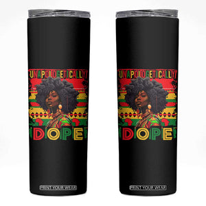 Black Women Unapologetically Dope Skinny Tumbler Juneteenth Black History TS10 Black Print Your Wear