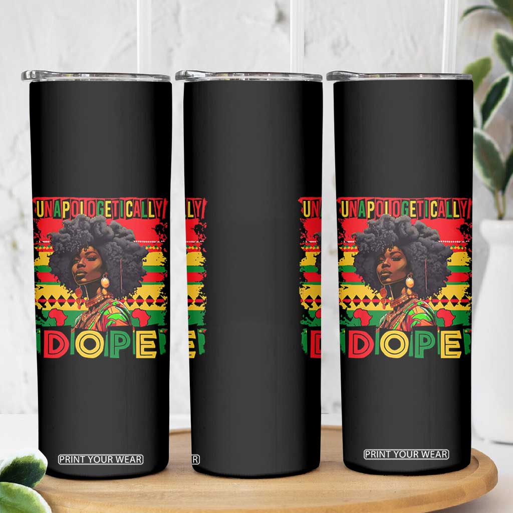 Black Women Unapologetically Dope Skinny Tumbler Juneteenth Black History TS10 Print Your Wear